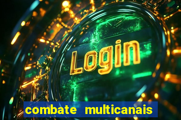 combate multicanais ao vivo